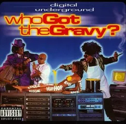 Who Got the Gravy? von Digital Underground – Album Cover