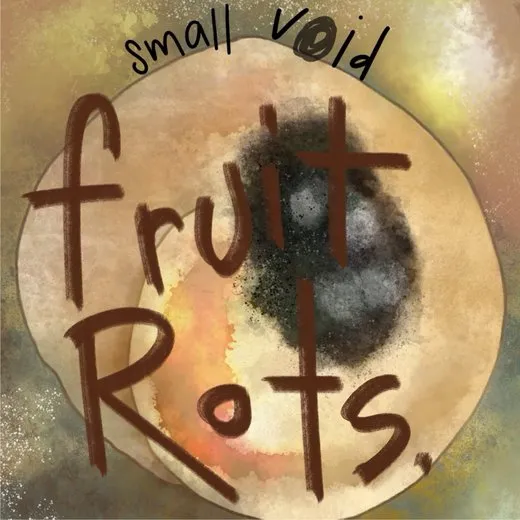 Fruit Rots. von small void – Album Cover