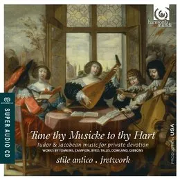 Tune Thy Musicke to Thy Hart von Stile Antico – Album Cover