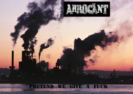 Pretend We Give a Fuck von Arrogänt – Cover