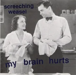 My Brain Hurts von Screeching Weasel – Album Cover