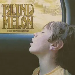 For My Friends von Blind Melon – Album Cover