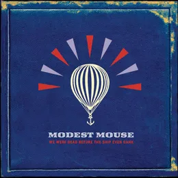 We Were Dead Before the Ship Even Sank von Modest Mouse – Album Cover