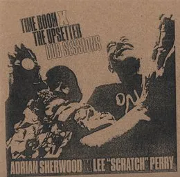 Time Boom X The Upsetter Dub Sessions von Adrian Sherwood – Album Cover