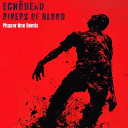 Rivers of Blood (Phaser:One remix) von Echodead – Cover