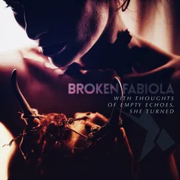 With Thoughts of Empty Echoes, She Turned von Broken Fabiola – Album Cover