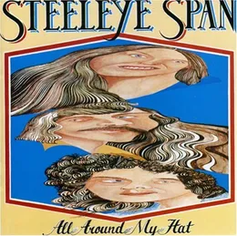 All Around My Hat von Steeleye Span – Album Cover