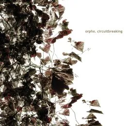 Circuitbreaking von Orphx – Album Cover