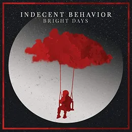 Bright Days von Indecent Behavior – Album Cover