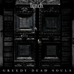 GREEDY DEAD SOULS von lynch. – Album Cover