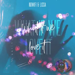 What If We Love It von nowifi – Cover