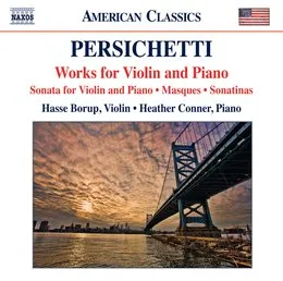 Works for Violin and Piano von Vincent Persichetti – Album Cover