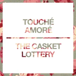 Touché Amoré / The Casket Lottery von Touché Amoré – Cover