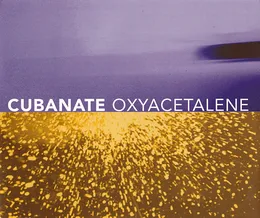 Oxyacetylene von Cubanate – Album Cover
