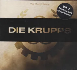Too Much History, Vol. 2: The Metal Years von Die Krupps – Album Cover