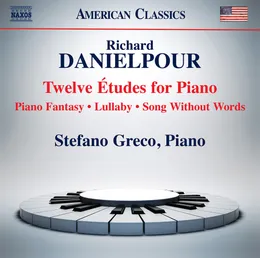 Twelve Études for Piano / Piano Fantasy / Lullaby / Song Without Words von Richard Danielpour – Album Cover