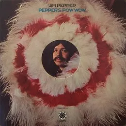 Pepper's Pow Wow von Jim Pepper – Album Cover