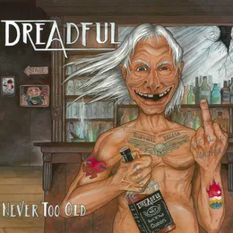 Never Too Old von Dreadful – Album Cover