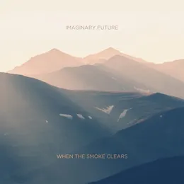 When the Smoke Clears von Imaginary Future – Album Cover