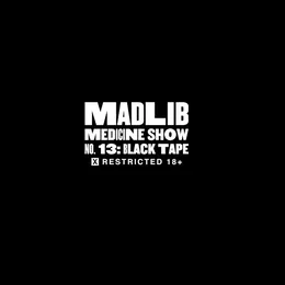Medicine Show No. 13: Black Tape von Madlib – Album Cover