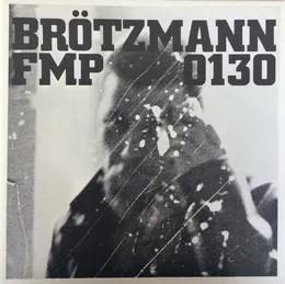 FMP 130 von Peter Brötzmann – Album Cover