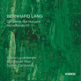 Die Sterne des Hungers / Monadologie VII von Bernhard Lang – Album Cover