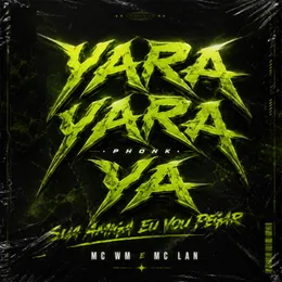 Yara Yara Ya Phonk / Sua Amiga Eu Vou Pegar von MC Lan – Cover