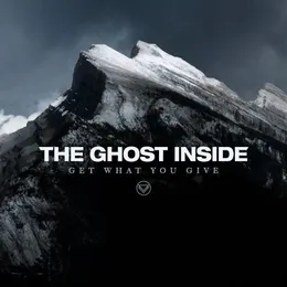 Get What You Give von The Ghost Inside – Album Cover