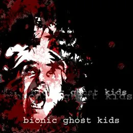 Bionic Ghost Kids von Bionic Ghost Kids – Album Cover