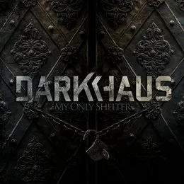 My Only Shelter von Darkhaus – Album Cover