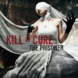 The Prisoner von Kill or Cure – Album Cover