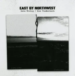East by Northwest von Nate Wooley – Album Cover