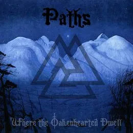Where the Oakenhearted Dwell von Paths – Album Cover