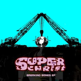 Breaking Bones EP von Superchrist – Cover