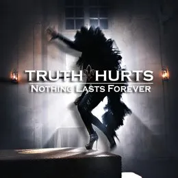 Nothing Lasts Forever (original) von Truth Hurts – Cover