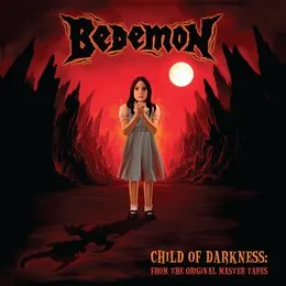 Child of Darkness: From the Original Master Tapes von Bedemon – Cover