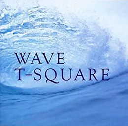 Wave von T‐SQUARE – Album Cover
