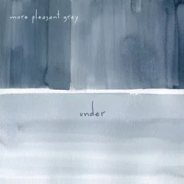 More Pleasant Grey von Under – Album Cover