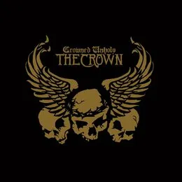 Crowned Unholy von The Crown – Album Cover