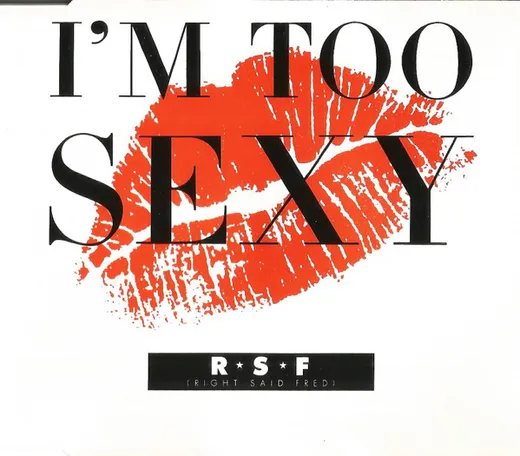 I’m Too Sexy (7″ version)
