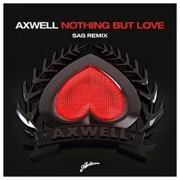 Nothing but Love von Axwell – Album Cover