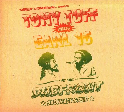 Tony Tuff Meets Earl 16 At The Dubfront - Showcase Style