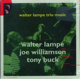 Walter Lampe Trio Music von Tony Buck – Album Cover