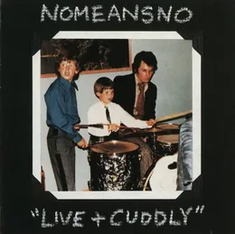 Live and Cuddly von NoMeansNo – Cover