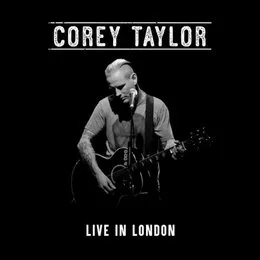 Live In London von Corey Taylor – Album Cover