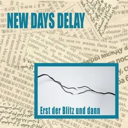 Erst Der Blitz Und Dann von New Days Delay – Album Cover