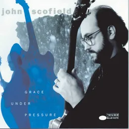 Grace Under Pressure von John Scofield – Album Cover