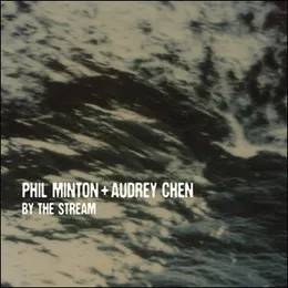 By The Stream von Phil Minton – Album Cover