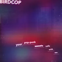 your pop-punk secret's safe with me von Birdcop – Cover