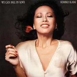 We Can Fall in Love von 笠井紀美子 – Album Cover